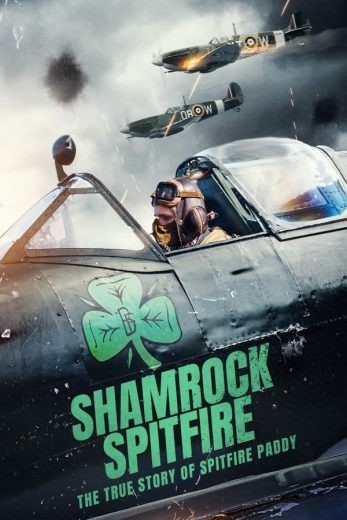 مشاهدة فيلم The Shamrock Spitfire 2024 مترجم  مشاهدة فيلم The Shamrock Spitfire 2024 مترجم